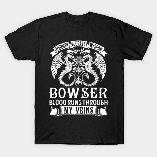 BOWSER - Bowser - T-Shirt | TeePublic